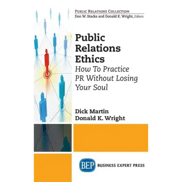 Public Relations Ethics: How To Practice PR Without Losing Your Soul