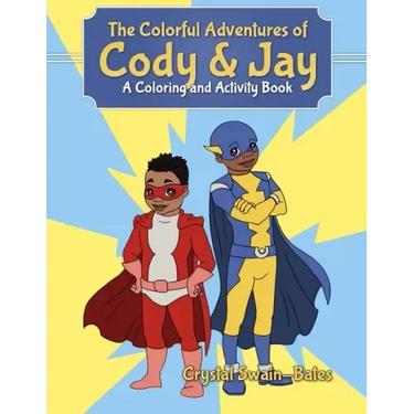 The Colorful Adventures of Cody & Jay: A Coloring and Activity Book