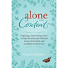 Alone and Content: Inspiring, empowering essays to help divorced and widowed women feel whole and complete on their own