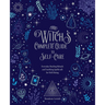 The Witch's Complete Guide to Self-Care: Everyday Healing Rituals and Soothing Spellcraft for Well-Being