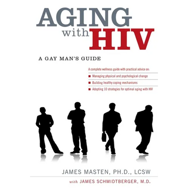 Aging with HIV: A Gay Man's Guide