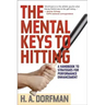 The Mental Keys to Hitting: A Handbook of Strategies for Performance Enhancement