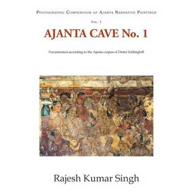 Ajanta Cave No. 1: Documented According to the Ajanta Corpus of Dieter Schlingloff