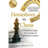 Horseshoes vs. Chess: A Practical Guide for Chamber of Commerce Leaders