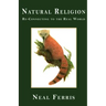 Natural Religion: Re-Connecting to the Real World