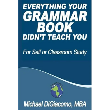 Everything Your GRAMMAR BOOK Didn't Teach You