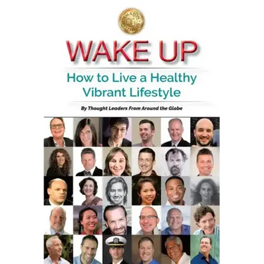 Wake Up: How to Live a Healthy Vibrant Lifestyle
