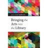Bringing the Arts Into the Library