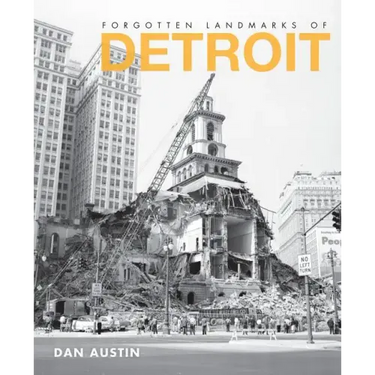Forgotten Landmarks of Detroit