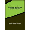 The New McGuffey Fourth Reader