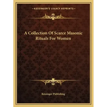 A Collection of Scarce Masonic Rituals for Women