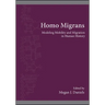 Homo Migrans: Modeling Mobility and Migration in Human History