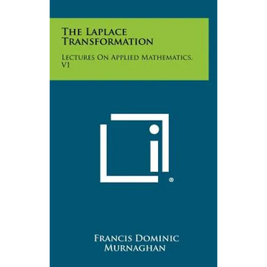 The Laplace Transformation: Lectures on Applied Mathematics, V1