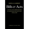 Bills and Acts: Legislative Procedure in Eighteenth-Century England