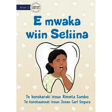 Seliina has Tooth Decay - E mwaka wiin Seliina (Te Kiribati)