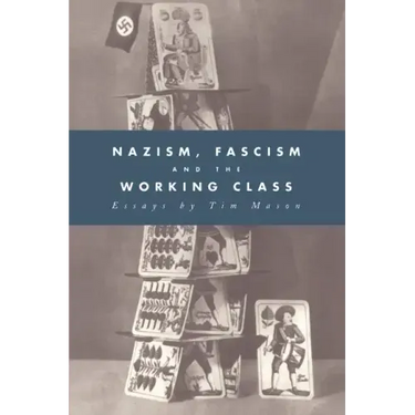 Nazism, Fascism and the Working Class