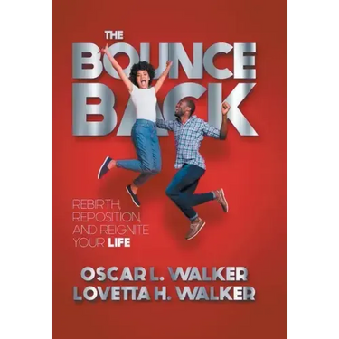 The Bounce Back: Rebirth, Reposition, and Reignite Your Life