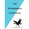 The Archaeopteryx Controversy