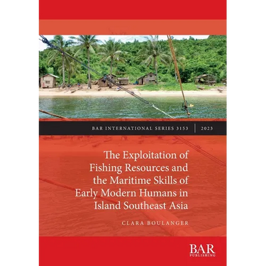 The Exploitation of Fishing Resources and the Maritime Skills of Early Modern Humans in Island Southeast Asia