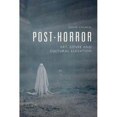 Post-Horror: Art, Genre and Cultural Elevation