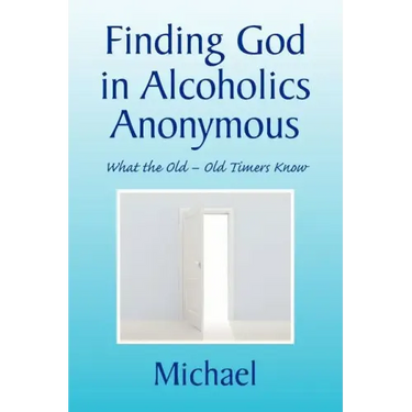 Finding God in Alcoholics Anonymous