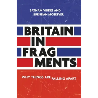 Britain in Fragments: Why Things Are Falling Apart