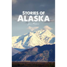 Stories of Alaska