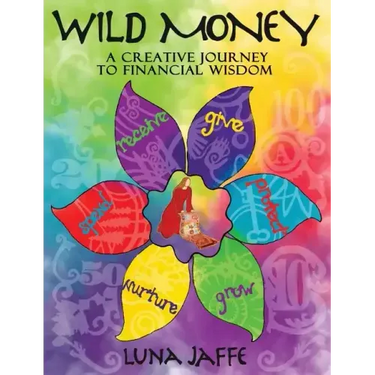 Wild Money: A Creative Journey to Financial Wisdom