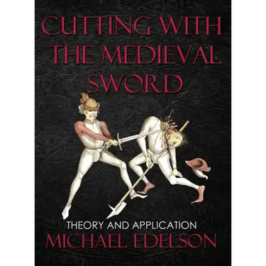 Cutting with the Medieval Sword: Theory and Application