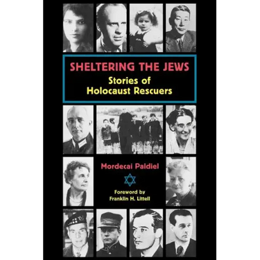 Sheltering the Jews: Stories of Holocaust Rescuers