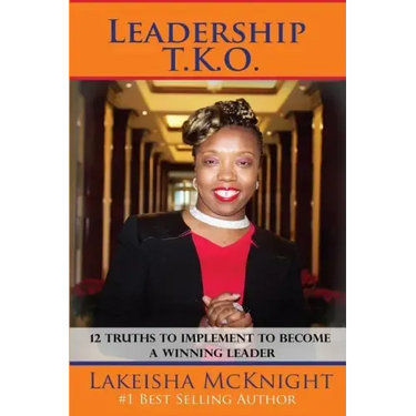 Leadership TKO: 12 Truths to Implement to Become a Winning Leader