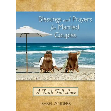 Blessings and Prayers for Married Couples: A Faith Full Love