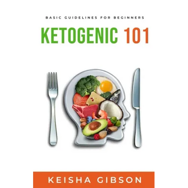 Ketogenic 101: Basic Guidelines for Beginners