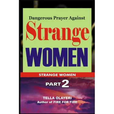 Dangerous Prayer Against Strange WOMEN