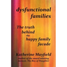 Dysfunctional Families: The Truth Behind the Happy Family Facade