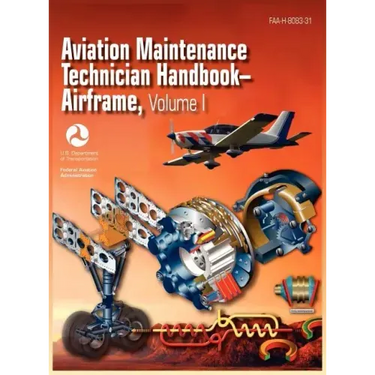 Aviation Maintenance Technician Handbook - Airframe. Volume 1 (FAA-H-8083-31)