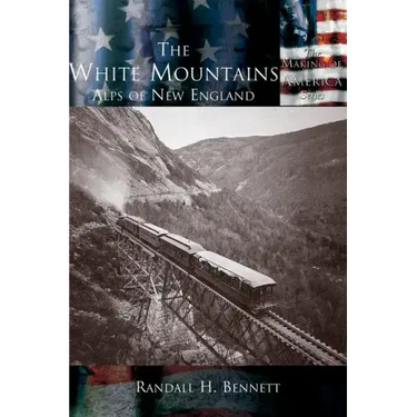 The White Mountains: The Alps of New England