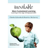 Inevitable: Mass Customized Learning: Learning in the Age of Empowerment