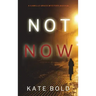 Not Now (A Camille Grace FBI Suspense Thriller-Book 2)