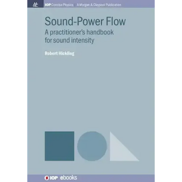 Sound-Power Flow: A Practitioner's Handbook for Sound Intensity