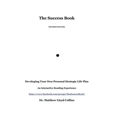 The Success Book: Developing Your Own Personal Strategic Life Plan