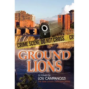 Ground Lions: The Mike Amato Detective Series