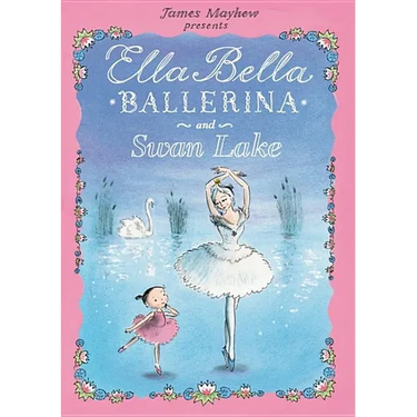 Ella Bella Ballerina and Swan Lake