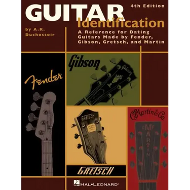 Guitar Identification: A Reference Guide to Serial Numbers for Dating the Guitars Made by Fender, Gibson, Gretsch & Martin