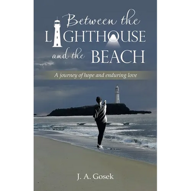 Between the Lighthouse and the Beach: A journey of hope and enduring love