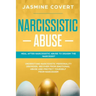 Narcissistic Abuse: Heal After Narcissistic Abuse to Disarm the Narcissist. Understand Narcissistic Personality Disorder, Recover from Emo
