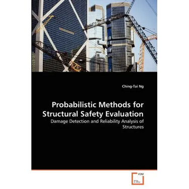 Probabilistic Methods for Structural Safety Evaluation