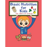 Basic Nutrition For Kids: A Healthy Mind Activity Book