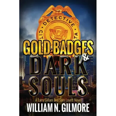 Gold Badges & Dark Souls: A Larry Gillam and Sam Lovett Novel