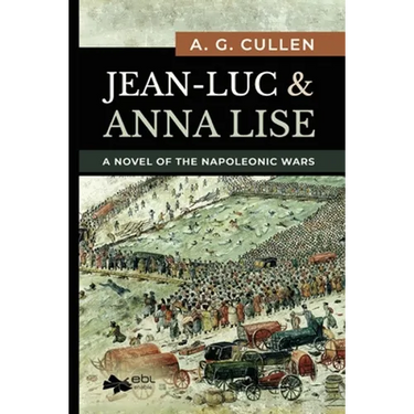 Jean-Luc & Anna Lise: A Novel of the Napoleonic Wars
